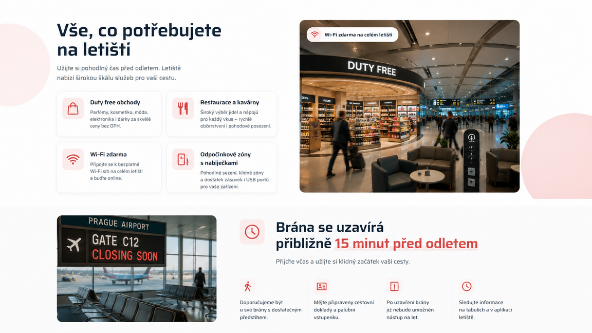 Brána se uzavírá přibližně 15 minut před odletem – přijďte včas.